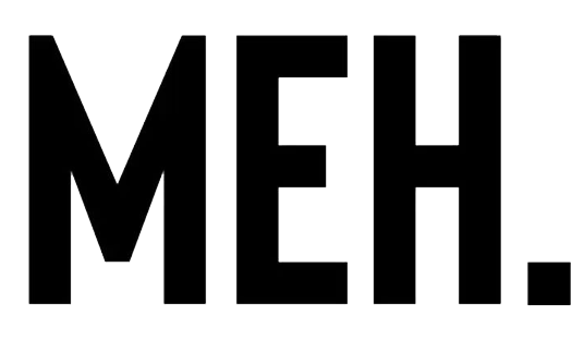MEH.